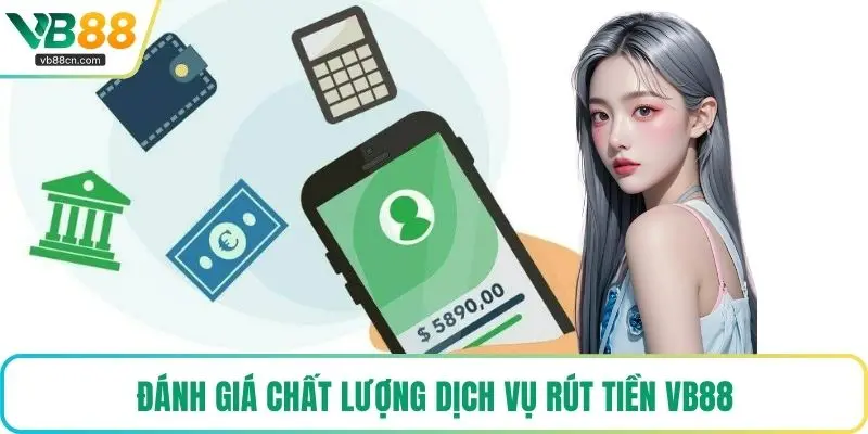 Đánh giá chất lượng dịch vụ rút tiền VB88