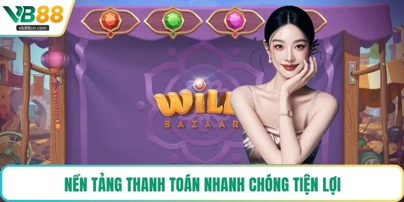Nền tảng thanh toán nhanh chóng tiện lợi