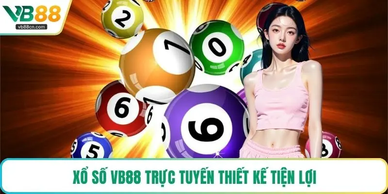 Xổ số VB88 trực tuyến thiết kế tiện lợi